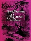 Massenet, Jules: Manon in Full Score Massenet, Jules: Manon in Full Score