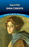 O'Neill, Eugene: Anna Christie O'Neill, Eugene: Anna Christie