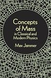 Jammer, Max: Concepts of Mass: In Classical and Modern Physics