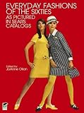 Sears, Roebuck and Company: Everyday Fashions of the Sixties: As Pictured in Sears Catalogs