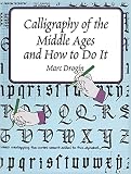 Drogin, Marc: Calligraphy of the Middle Ages and How to Do It