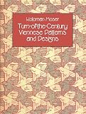 Moser, Koloman: Turn-Of-The-Century Viennese Patterns and Designs
