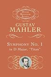 Mahler, Gustav: Symphony No. 1 in d Major: ("Titan") Mahler, Gustav: Symphony No. 1 in d Major: ("Titan")