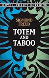 Freud, Sigmund: Totem and Taboo Freud, Sigmund: Totem and Taboo