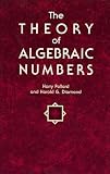 Pollard, Harry: The Theory of Algebraic Numbers Pollard, Harry: The Theory of Algebraic Numbers