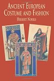 Norris, Herbert: Ancient European Costume and Fashion