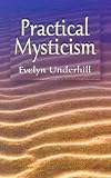 Underhill, Evelyn: Practical Mysticism