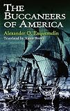 Exquemelin, Alexander O.: The Buccaneers of America Exquemelin, Alexander O.: The Buccaneers of America