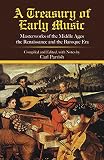 Parrish, Carl: A Treasury of Early Music: Masterworks of the Middle Ages, the Renaissance and the Baroque Era Parrish, Carl: A Treasury of Early Music: Masterworks of the Middle Ages, the Renaissance and the Baroque Era
