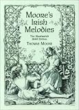 Moore, Thomas: Moore's Irish Melodies: The Illustrated 1846 Edition