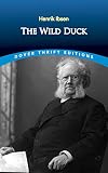Ibsen, Henrik: The Wild Duck Ibsen, Henrik: The Wild Duck