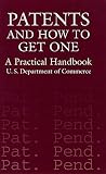 U. S. Department of Commerce: Patents and How to Get One: A Practical Handbook