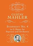 Mahler, Gustav: Symphony No. 4 in G Major for Soprano and Orchestra Mahler, Gustav: Symphony No. 4 in G Major for Soprano and Orchestra