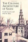 Cousins, Frank: The Colonial Architecture of Salem