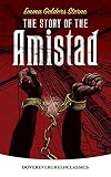 Sterne, Emma Gelders: The Story of the Amistad Sterne, Emma Gelders: The Story of the Amistad