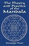Tucci, Giuseppe: The Theory and Practice of the Mandala: With Special Reference to the Modern Psychology of the Unconscious Tucci, Giuseppe: The Theory and Practice of the Mandala: With Special Reference to the Modern Psychology of the Unconscious