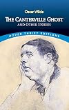 Wilde, Oscar: The Canterville Ghost and Other Stories