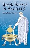 Clagett, Marshall: Greek Science in Antiquity Clagett, Marshall: Greek Science in Antiquity