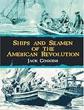 Coggins, Jack: Ships and Seamen of the American Revolution Coggins, Jack: Ships and Seamen of the American Revolution