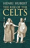 Hubert, Henri: Rise of the Celts Hubert, Henri: Rise of the Celts