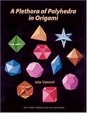 Montroll, John: A Plethora of Polyhedra in Origami Montroll, John: A Plethora of Polyhedra in Origami