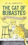 Henty, G. A.: The Cat of Bubastes