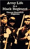 Higginson, Thomas Wentworth: Army Life in a Black Regiment