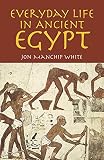 White, Jon Ewbank Manchip: Everyday Life in Ancient Egypt