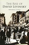 Cahan, Abraham: The Rise of David Levinsky Cahan, Abraham: The Rise of David Levinsky