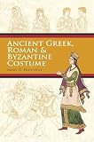 Houston, Mary G.: Ancient Greek, Roman & Byzantine Costume Houston, Mary G.: Ancient Greek, Roman & Byzantine Costume