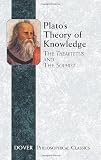 Plato: Plato's Theory of Knowledge: The Theatetus and the Sophist Plato: Plato's Theory of Knowledge: The Theatetus and the Sophist