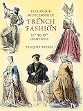 Freres, Pauquet: Full-Color Sourcebook of French Fashion: 15th to 19th Centuries