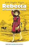 Wiggin, Kate Douglas: Rebecca of Sunnybrook Farm Wiggin, Kate Douglas: Rebecca of Sunnybrook Farm