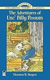 Burgess, Thornton W.: Adventures of Unc' Billy Possum Burgess, Thornton W.: Adventures of Unc' Billy Possum
