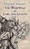 Summers, Montague: The Werewolf in Lore and Legend