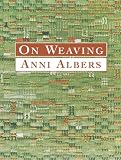 Albers, Anni: On Weaving Albers, Anni: On Weaving