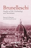 Scaglia, Gustina: Brunelleschi: Studies Of His Technology And Inventions Scaglia, Gustina: Brunelleschi: Studies Of His Technology And Inventions