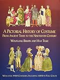Tilke, Max: A Pictorial History of Costume from Ancient Times to the Nineteenth Century: With over 1900 Illustrated Costumes, Including 1000 in Full Color