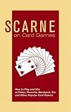 Scarne, John: Scarne on Card Games: How to Play and Win at Poker, Pinochle, Blackjack Gin and Other Popular Card Games