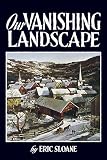 Sloane, Eric: Our Vanishing Landscape Sloane, Eric: Our Vanishing Landscape