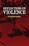Sorel, Georges: Reflections on Violence Sorel, Georges: Reflections on Violence