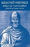 Philo: Selected Writings: Philo of Alexandria Philo: Selected Writings: Philo of Alexandria