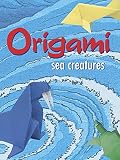 Montroll, John: Sea Creatures Origami Montroll, John: Sea Creatures Origami