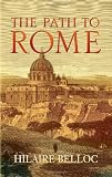 Belloc, Hilaire: The Path to Rome