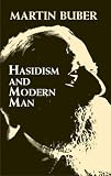 Buber, Martin: Hasidism and Modern Man Buber, Martin: Hasidism and Modern Man