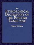 Skeat, Walter W.: Etymological Dictionary of the English Language