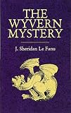 Le Fanu, Joseph S.: The Wyvern Mystery