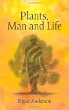 Anderson, Edgar: Plants, Man And Life