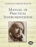Widor, Charles-Marie: Manual Of Practical Instrumentation Widor, Charles-Marie: Manual Of Practical Instrumentation