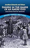 Edwards, Jonathan: Sinners in the Hands of an Angry God And Other Puritan Sermons Edwards, Jonathan: Sinners in the Hands of an Angry God And Other Puritan Sermons